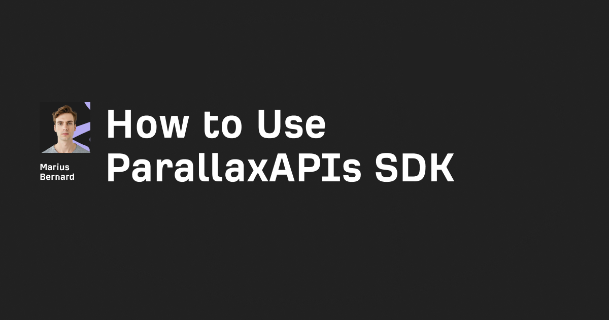 How to Use ParallaxAPIs SDK in 2026