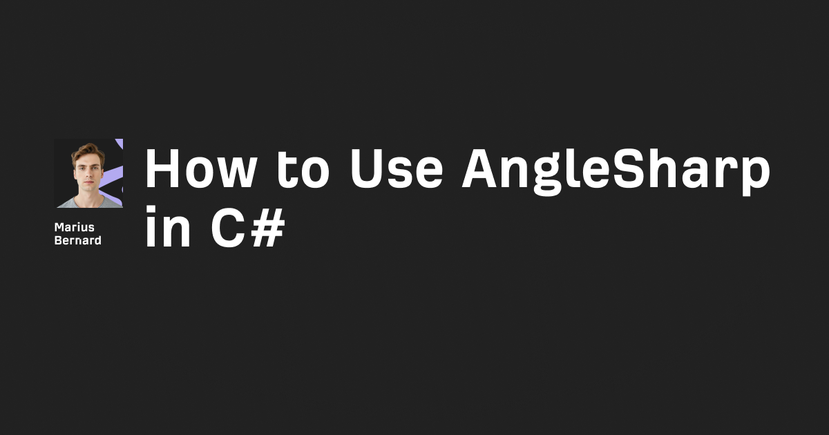 How to Use AngleSharp in C# (2026 Guide)