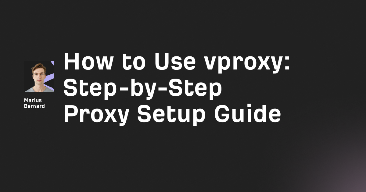 How to Use vproxy: Step-by-Step Proxy Setup Guide
