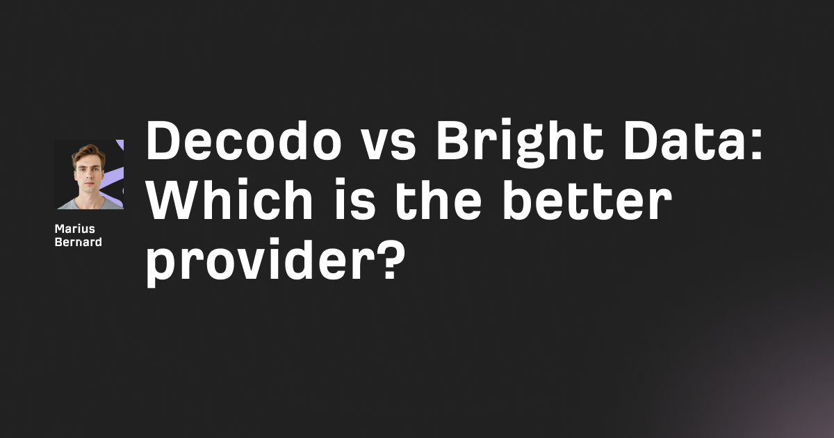 Decodo vs. Bright Data: Which is the better provider? [2026]